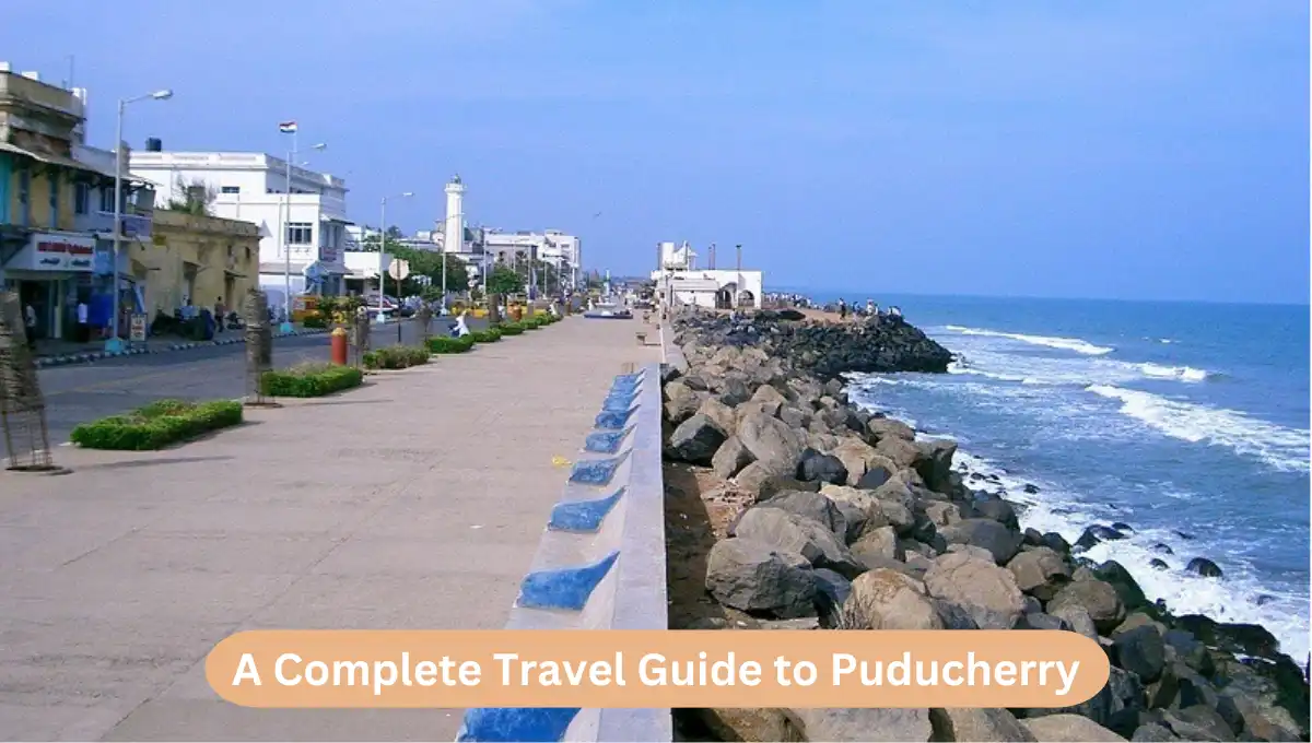 A Complete Travel Guide to Puducherry