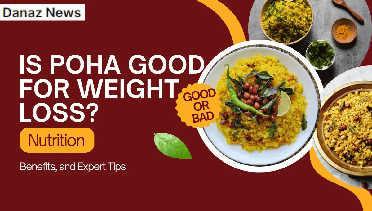 Is Poha Good for Weight Loss? Nutrition, Benefits, and Expert Tips