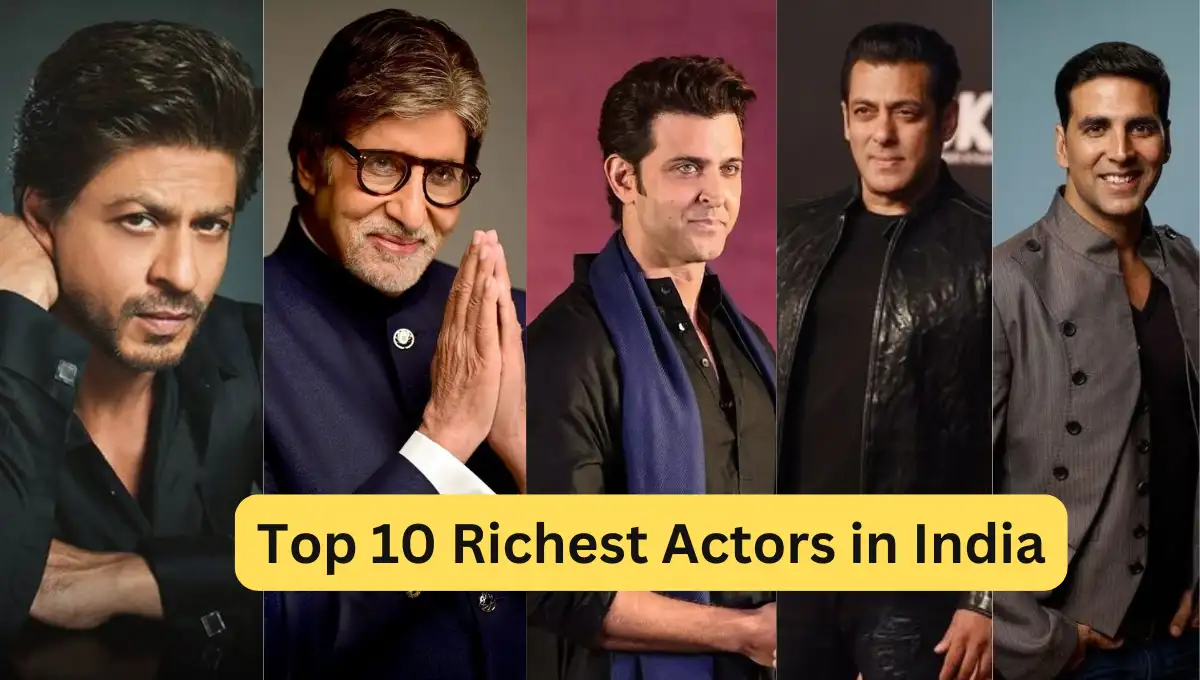 Top 10 Richest Actors in India: Updated List 2024