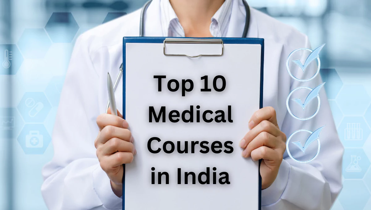 Top 10 Medical Courses in India: A Comprehensive Guide